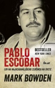 Pablo Escobar Autor: Mark Bowden